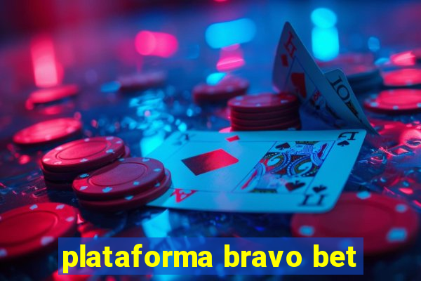 plataforma bravo bet